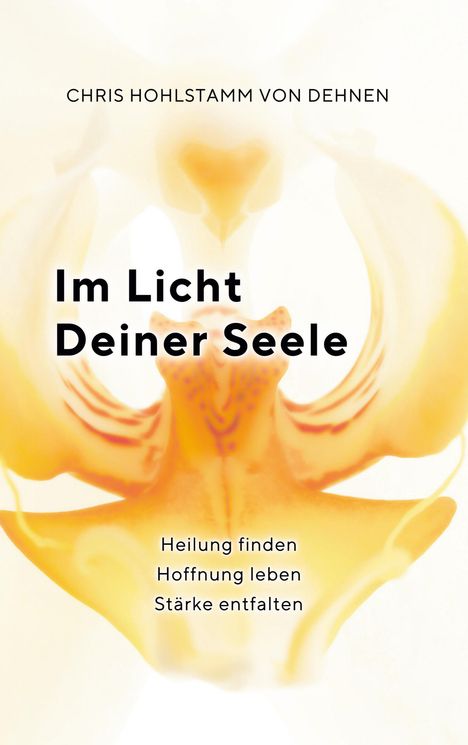 Chris Hohlstamm von Dehnen: Im Licht deiner Seele, Buch