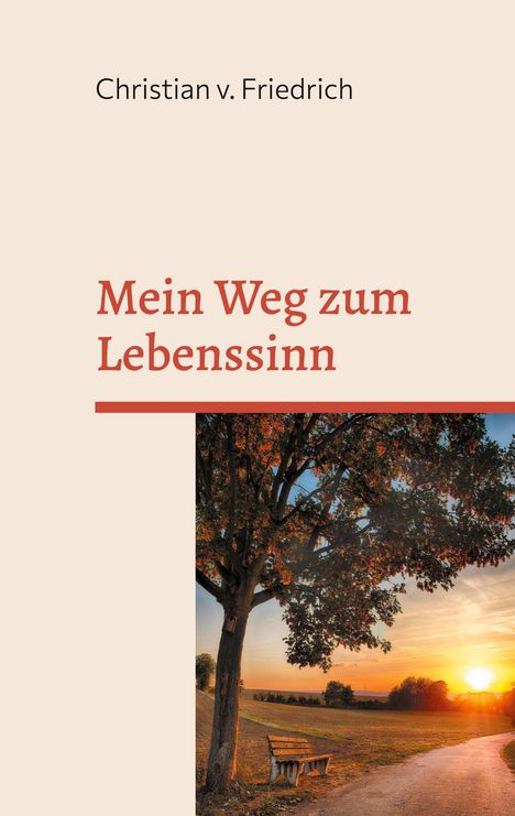 Christian v. Friedrich: Mein Weg zum Lebenssinn, Buch