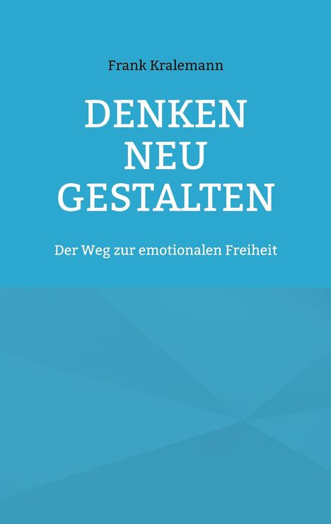 Frank Kralemann: Denken neu gestalten, Buch