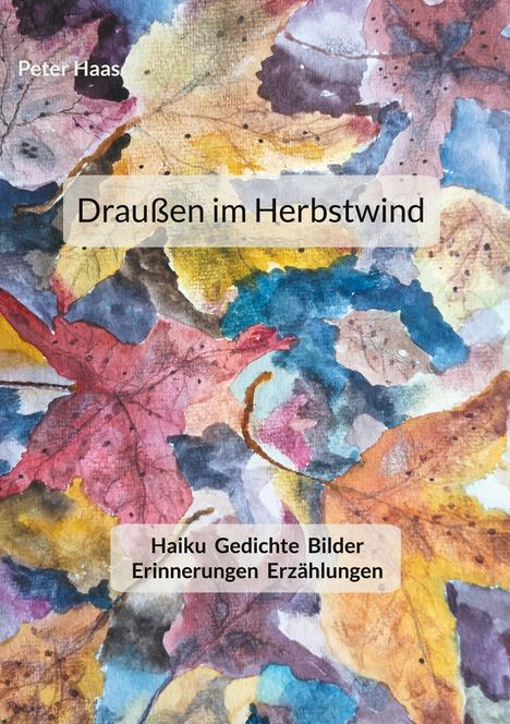 Peter Haas: Draußen im Herbstwind, Buch