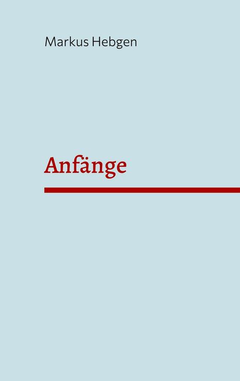 Markus Hebgen: Anfänge, Buch