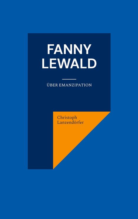 Christoph Lanzendörfer: Fanny Lewald, Buch