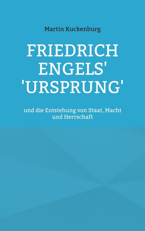 Martin Kuckenburg: Friedrich Engels' 'Ursprung', Buch