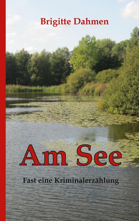 Brigitte Dahmen: Am See, Buch