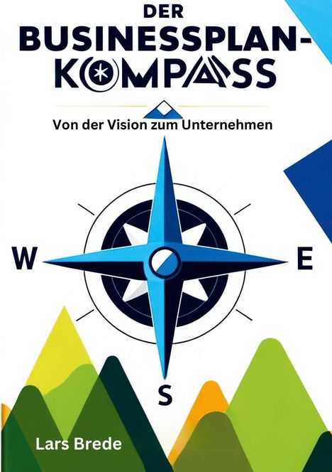 Lars Brede: Der Businessplan-Kompass, Buch