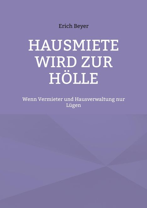 Erich Beyer: Hausmiete wird zur Hölle, Buch