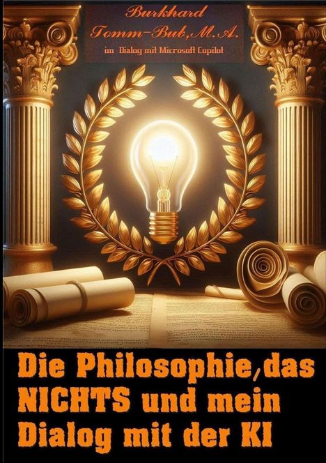 M. A. Tomm-Bub: Die Philosophie, das Nichts und mein Dialog mit der K I, Buch