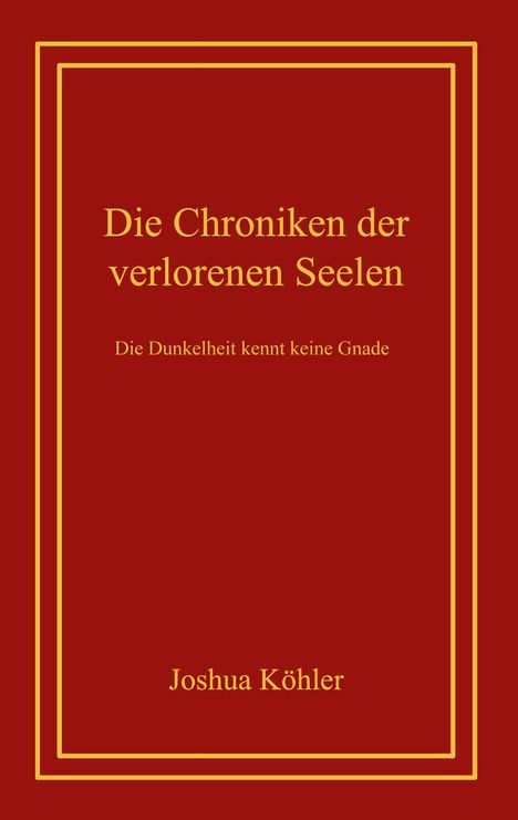 Joshua Köhler: Die Chroniken der verlorenen Seelen, Buch