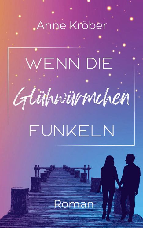 Anne Kröber: Wenn die Glühwürmchen funkeln, Buch