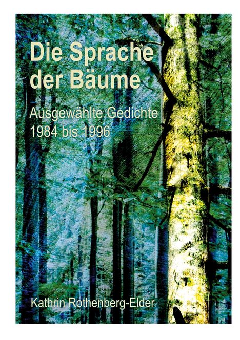 Kathrin Rothenberg-Elder: Die Sprache der Bäume, Buch