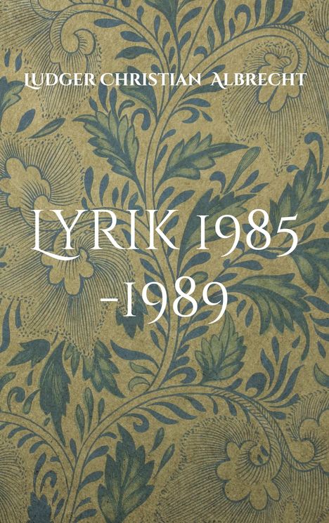 Ludger Christian Albrecht: Lyrik 1985 -1989, Buch