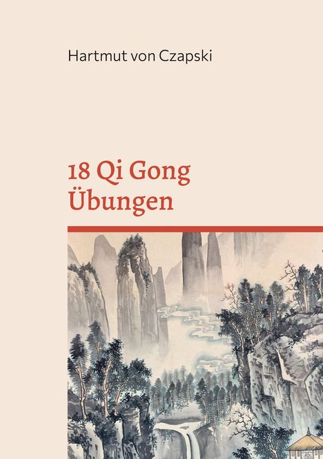 Hartmut von Czapski: 18 Qi Gong Übungen, Buch