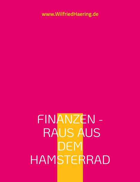 Wilfried Häring: Finanzen - Raus aus dem Hamsterrad, Buch