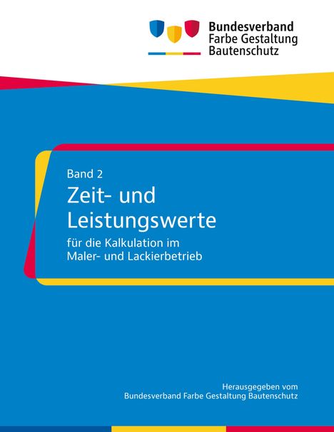 Band 2: Zeit- und Leistungswerte. Für Maler- und Lackierbetriebe. Logo mit drei Schilden in Blau, Rot, Gelb.