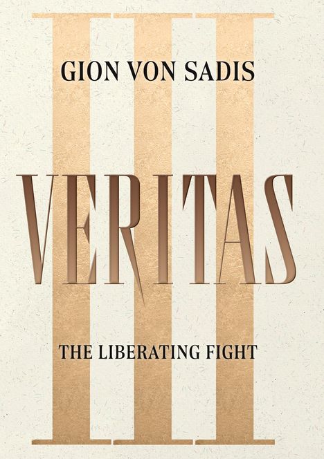 „Gion von Sadis“, „VERITAS III“, „The Liberating Fight“, beigefarbene römische Ziffern im Hintergrund.