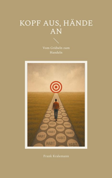 Frank Kralemann: Kopf aus, Hände an, Buch