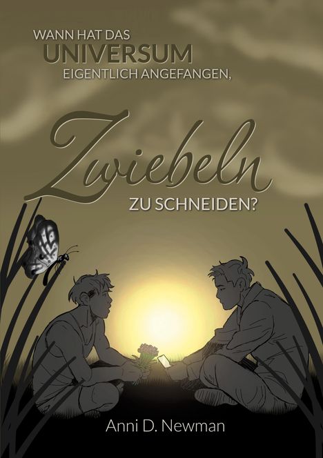 Anni D. Newman: Wann hat das Universum eigentlich angefangen, Zwiebeln zu schneiden, Buch