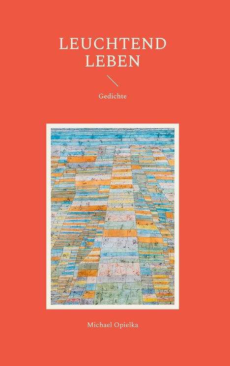 Michael Opielka: Leuchtend leben, Buch