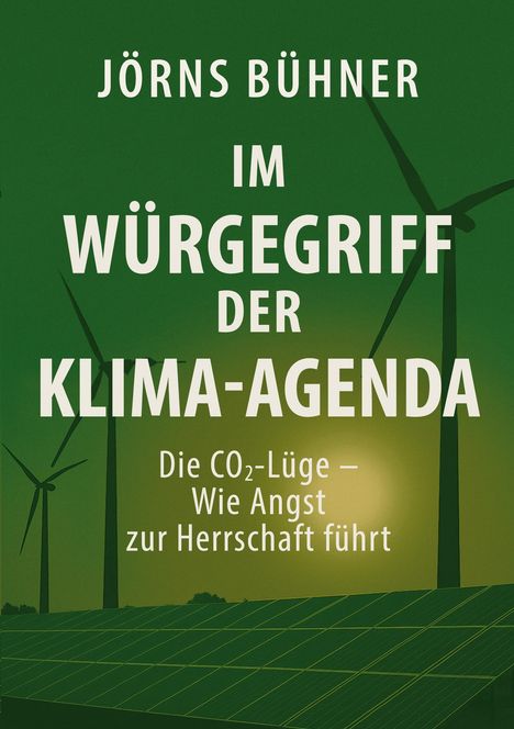 Jörns Bühner: Im Würgegriff der Klima-Agenda, Buch