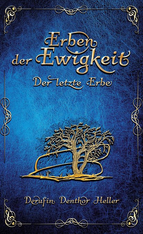Derufin Denthor Heller: Erben der Ewigkeit, Buch
