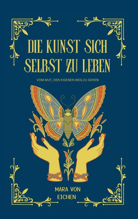 Mara von Eichen: Die Kunst sich selbst zu leben, Buch