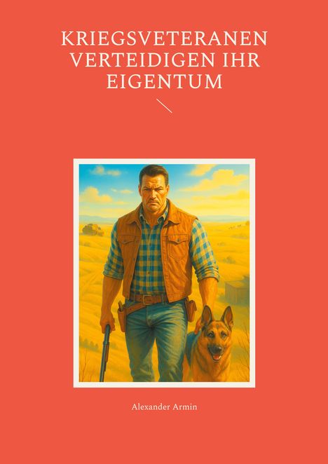 Alexander Armin: Kriegsveteranen verteidigen ihr Eigentum, Buch