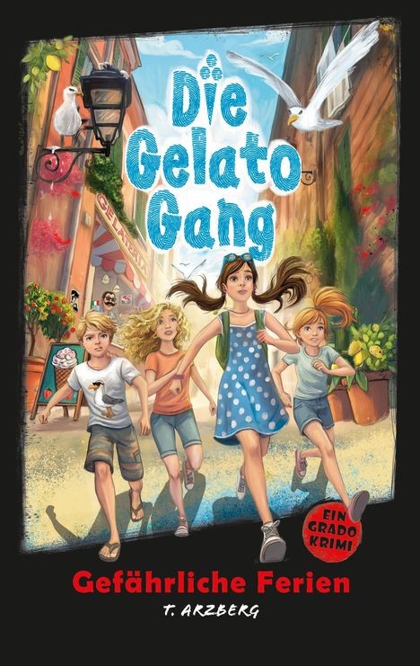 Buchtitel: "Die Gelato Gang". Untertitel: "Gefährliche Ferien". Vier Kinder rennen durch eine sonnige Gasse; Eisgeschäft im Hintergrund.