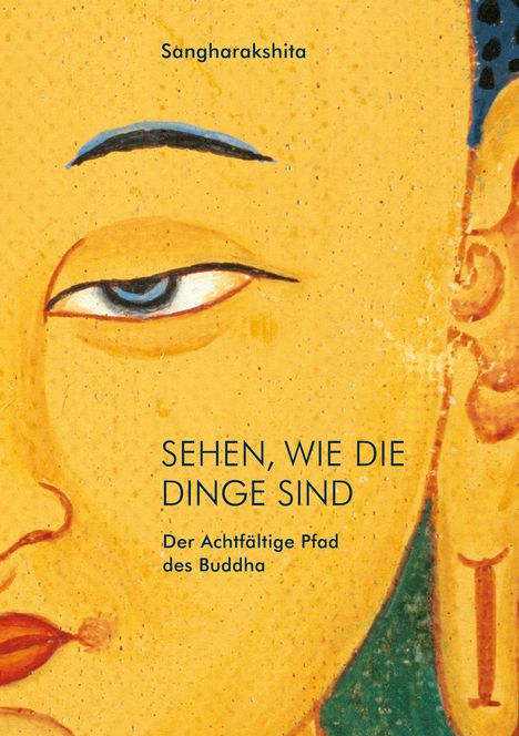 Buchtitel: "Sehen, wie die Dinge sind". Name: Sangharakshita. Ein illustriertes Gesicht mit geschlossenem Auge in warmen Farben.