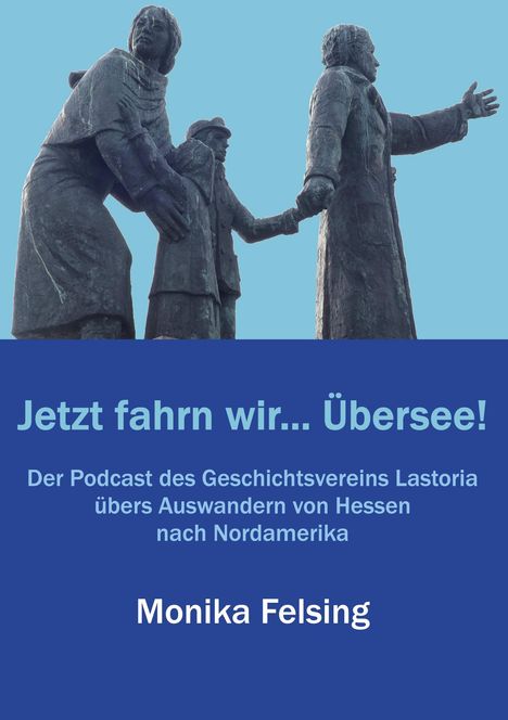 Monika Felsing: Jetzt fahrn wir... Übersee!, Buch