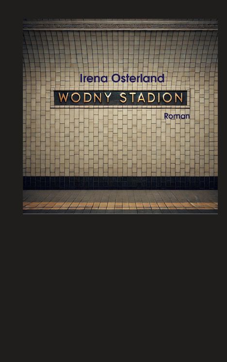 Irena Osterland: Wodny Stadion, Buch