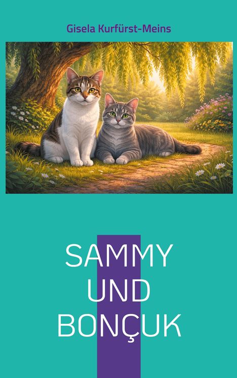 "Sammy und Boncuk" steht groß in weißer Schrift, darüber "Gisela Kurfürst-Meins". Zwei Katzen sitzen in einem idyllischen Garten.