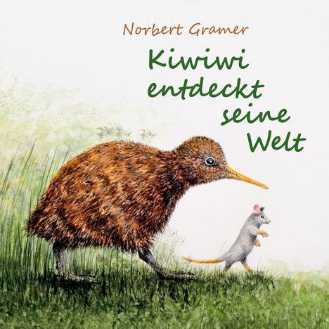 Text: „Norbert Gramer, Kiwiwi entdeckt seine Welt.“ Illustration: Ein Kiwi-Vogel und eine Maus in einer grünen Landschaft.