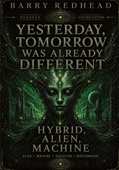Text: "Yesterday, Tomorrow Was Already Different. Hybrid, Alien, Machine." Illustration: Mensch-Maschine mit kosmischem Hintergrund.