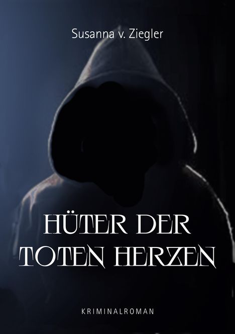Susanna v. Ziegler: Hüter der toten Herzen, Buch