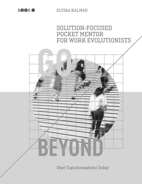 Elvira Kalmar: Go Beyond: Solution-Focused Pocket Mentor for the Work Evolutionists, Buch