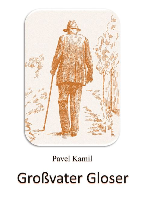 Pavel Kamil: Großvater Gloser, Buch