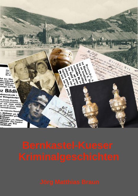 Jörg Matthias Braun: Bernkastel-Kueser Kriminalgeschichten, Buch