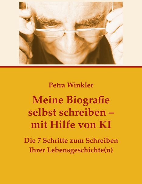 Petra Winkler: Meine Biografie selbst schreiben mit Hilfe von KI (Künstlicher Intelligenz), Buch