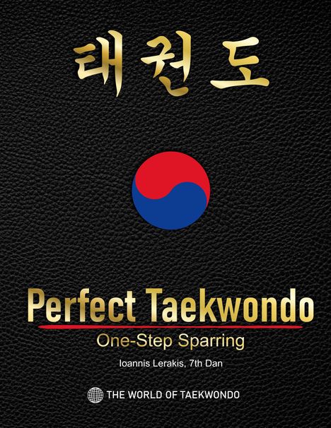 Der Text lautet: "Perfect Taekwondo, One-Step Sparring." Darunter "Ioannis Lerakis, 7th Dan." Asiatische Schriftzeichen oben. Koreanisches Symbol.