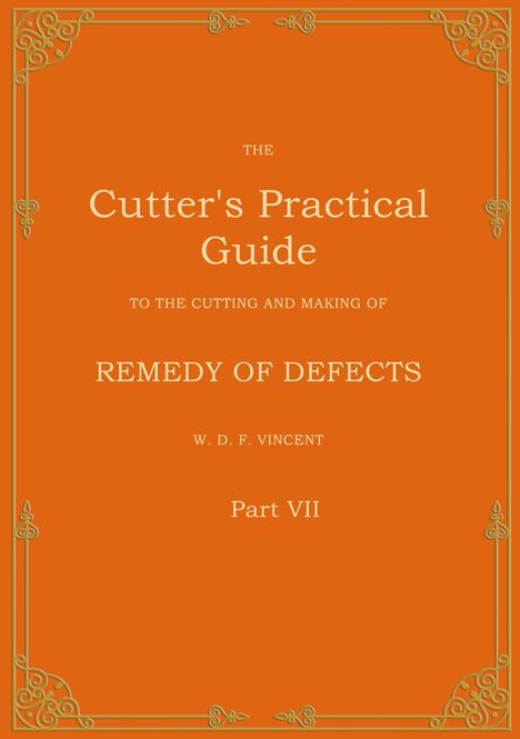 W. D. F. Vincent: The Cutter's Practical Guide, Part 7, Buch