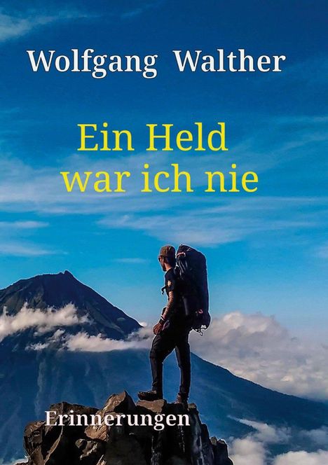 Wolfgang Walther: Ein Held war ich nie, Buch