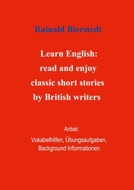 Rainald Bierstedt: Titel: Learn English: read and enjoy classic short stories by British writers. Band 1., Buch
