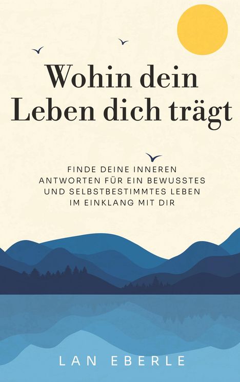 Lan Eberle: Wohin dein Leben dich trägt, Buch