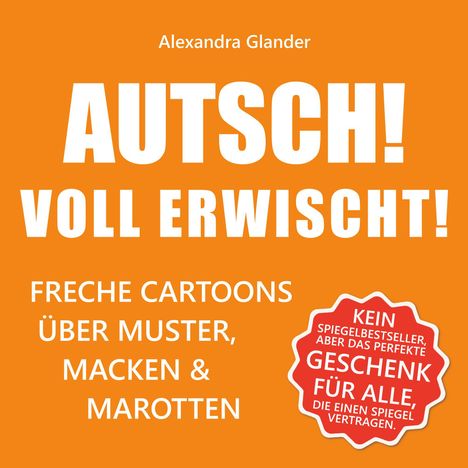 Alexandra Glander: Autsch! Voll erwischt!, Buch