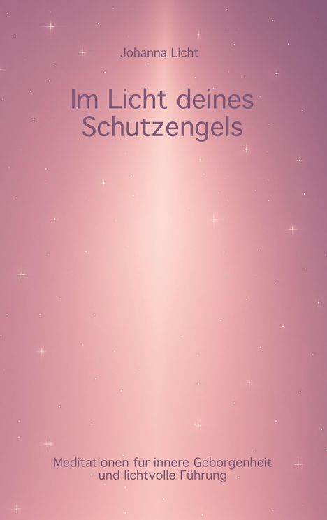 Johanna Licht: Im Licht deines Schutzengels, Buch