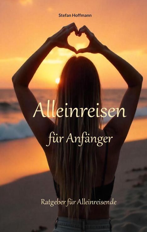 Stefan Hoffmann: Alleinreisen für Anfänger, Buch