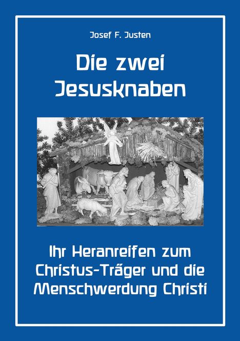 Josef F. Justen: Die zwei Jesusknaben, Buch