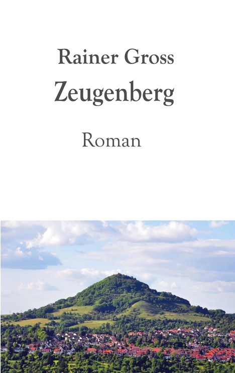 Rainer Gross: Zeugenberg, Buch