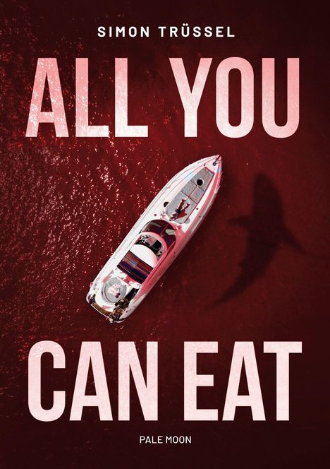 Text: „ALL YOU CAN EAT“. Ein Boot im roten Wasser, rechts der Schatten eines Hais.