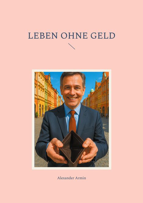 Alexander Armin: Leben ohne Geld, Buch